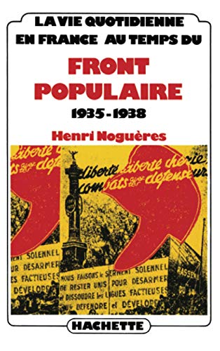 Everyday Life in French at the Time of the Popular Front 1935-1938 : La Vie Quotidienne en France Au Temps Du Front Populaire, 1935-1938