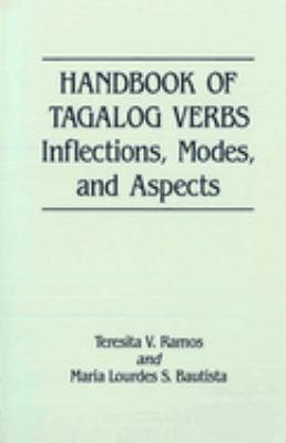 Handbook of Tagalog Verbs : Inflections, Modes, and Aspects