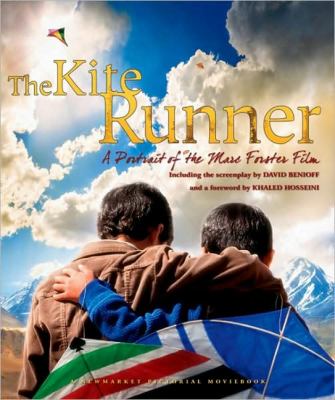 The Kite Runner : a portrait of the Marc Forster film : screenplay