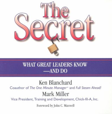 The secret : what great leaders know -- and do