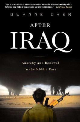 After Iraq : anarchy and renewal in the Middle East