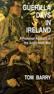 Guerilla days in Ireland : a personal account of the anglo-irish war