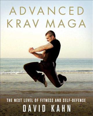 Advanced krav maga : the next level of fitness and self-defense