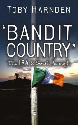 'Bandit country' : the IRA and South Armagh