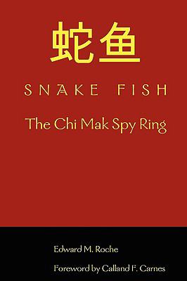 Snake fish : the Chi Mak spy ring