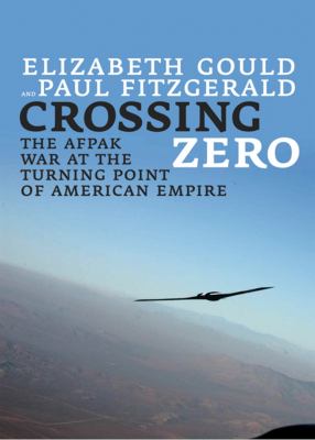 Crossing Zero:The AfPak war at the turning point of American empire