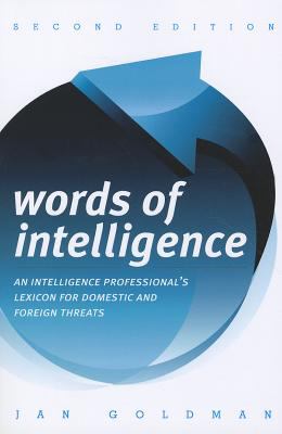 Words of intelligence : an intelligence professional's lexicon for domestic and foreign threats
