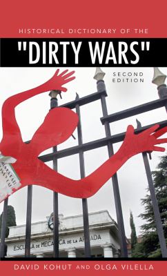 Historical dictionary of the "dirty wars"