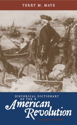 Historical dictionary of the American Revolution