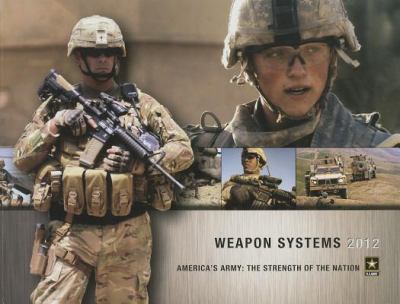 Weapon systems 2012 : America's army, the strength of the nation.