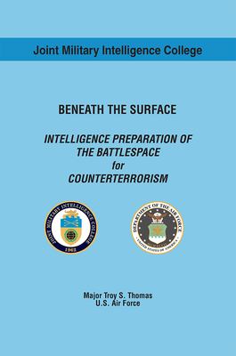 Beneath the surface : intelligence preparation of the battlespace for counterterrorism