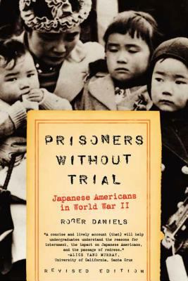 Prisoners without trial : Japanese Americans in World War II