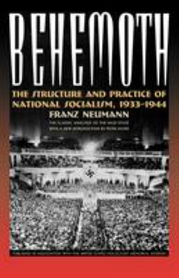 Behemoth : the structure and practice of national socialism, 1933-1944