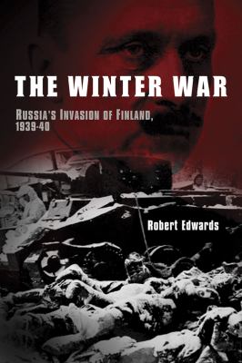 The Winter War : Russia's invasion of Finland, 1939-1940
