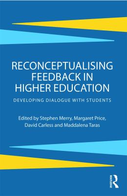 Reconceptualising feedback in higher education : developing dialogue with students