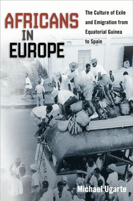 Africans in Europe : the culture of exile and emigration from Equatorial Guinea to Spain