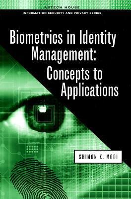 Biometrics in identity management : concepts to applications