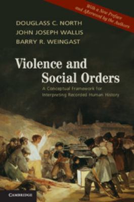 Violence and social orders : a conceptual framework for interpreting recorded human history