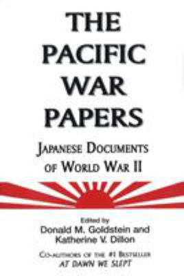 The Pacific War papers : Japanese documents of World War II