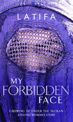 My forbidden face : growing up under the Taliban : a young woman's story