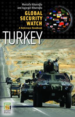 Global security watch--Turkey : a reference handbook