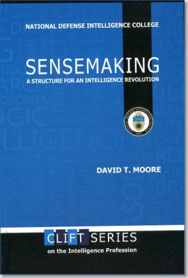 Sensemaking : a structure for an intelligence revolution