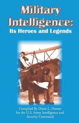 Military intelligence : its heroes and legends