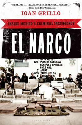 El Narco : inside Mexico's criminal insurgency