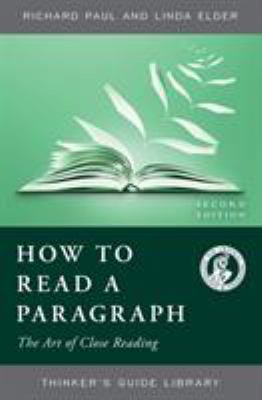 The thinker's guide to how to read a paragraph : the art of close reading