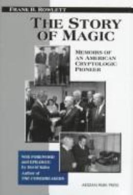 The story of magic : memoirs of an American cryptologic pioneer