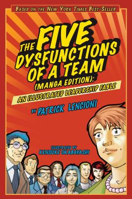 The five dysfunctions of a team : an illustrated leadership fable