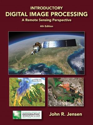 Introductory digital image processing : a remote sensing perspective