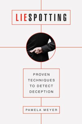 Liespotting : proven techniques to detect deception