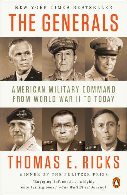 The Generals : American Military Command from World War II to Today.