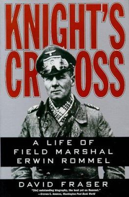 Knight's Cross : A Life of Field Marshal Erwin Rommel.