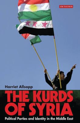 The Kurds of Syria : political parties and identity in the Middle East