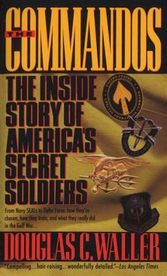 The commandos : the inside story of America's secret soldiers