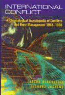 International conflict : a chronological encyclopedia of conflicts and their management, 1945-1995