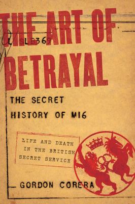 Art of betrayal : the secret history of MI6 /