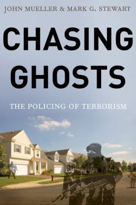 Chasing ghosts : the policing of terrorism