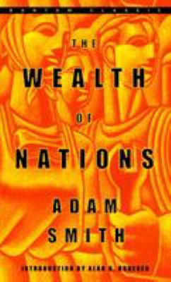 The wealth of nations / : Adam Smith ; introduction by Alan B. Krueger ; edited, with notes and marginal summary, by Edwin Cannan.