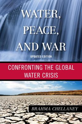 Water, peace, and war : confronting the global water crisis