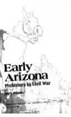 Early Arizona : prehistory to Civil War