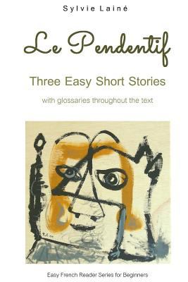 Le pendentif : three easy short stories