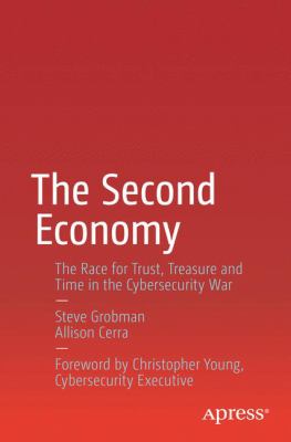 The second economy : the race for trust, treasure and time in the cybersecurity war