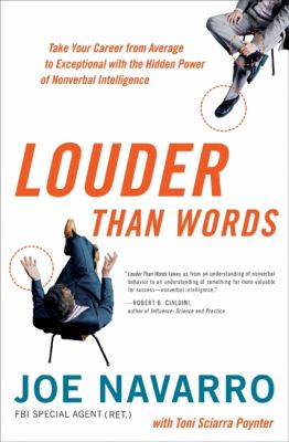 Louder than words : take your career from average to exceptional with the hidden power of nonverbal intelligence