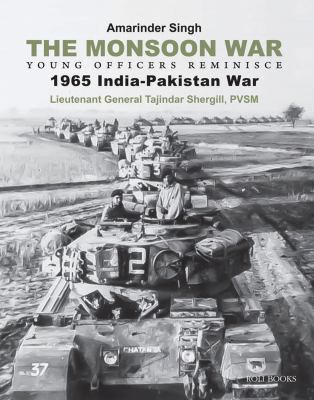 The monsoon war : young officers reminisce : 1965 India-Pakistan War