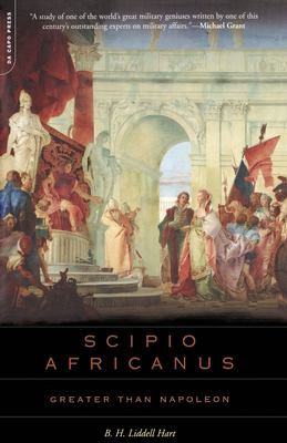 Scipio Africanus : greater than Napoleon