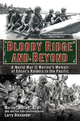 Bloody Ridge and beyond : a World War II marine's memoir of Edson's Raiders in the Pacific