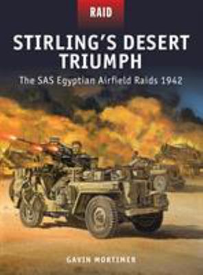 Stirling's desert triumph : the SAS Egyptian airfield raids 1942